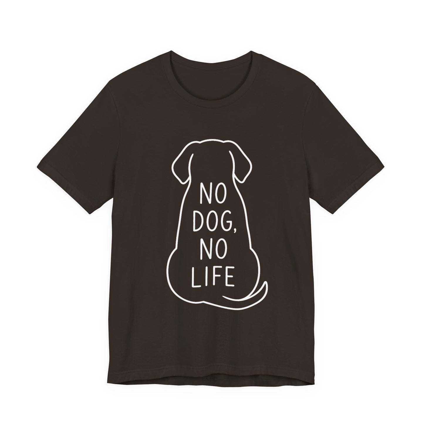 No dog, No life Shirt Funny Dog Lover Tee