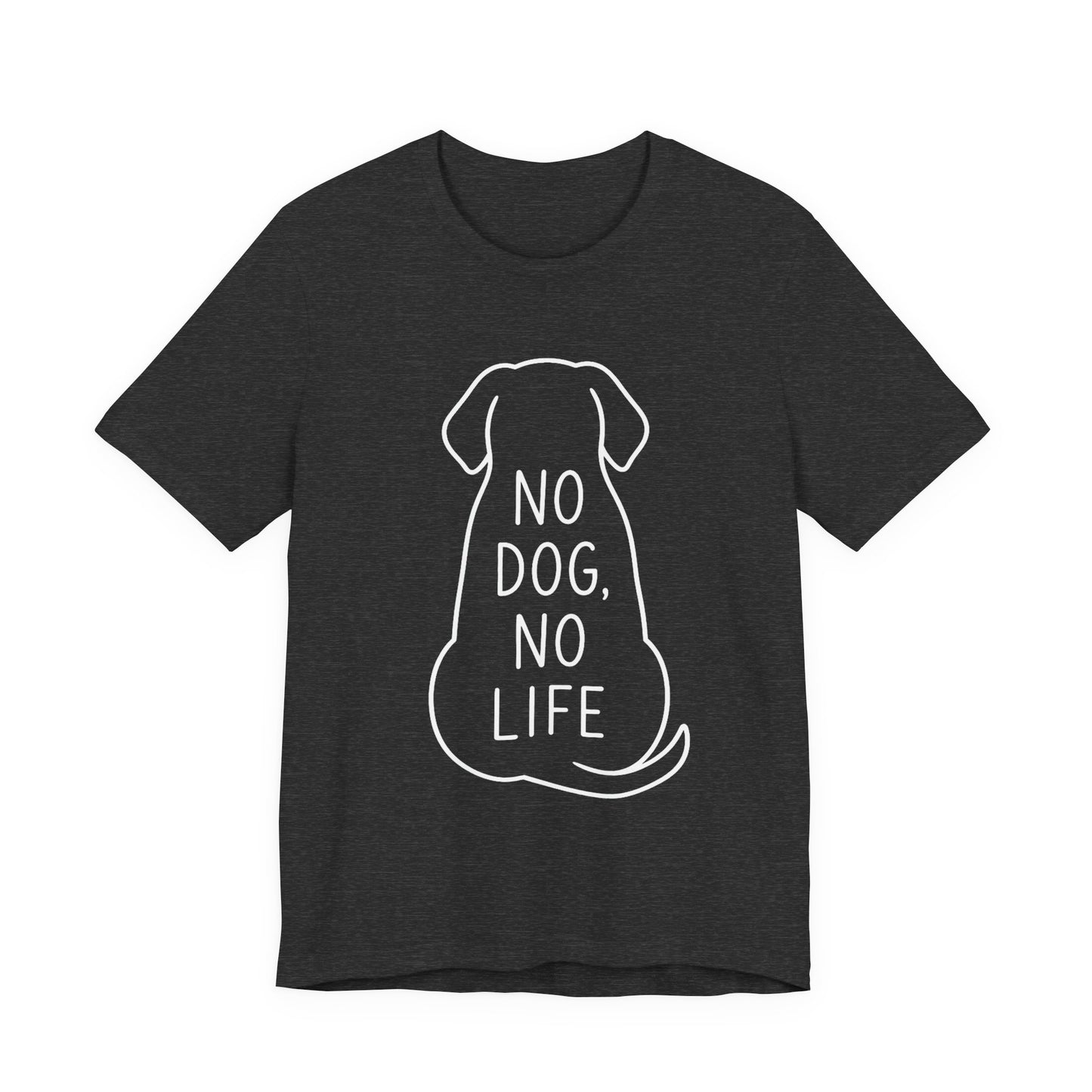 No dog, No life Shirt Funny Dog Lover Tee