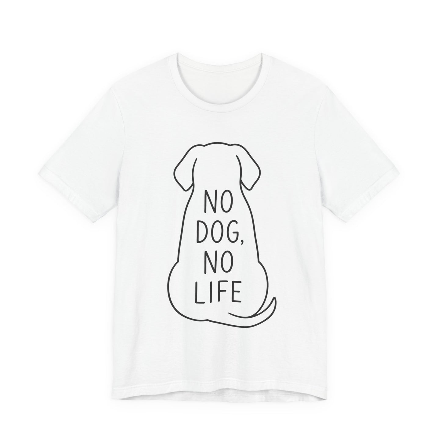 No dog, No life Shirt Funny Dog Lover Tee