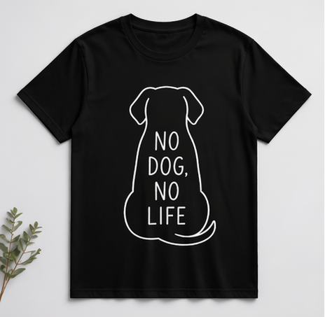 No dog, No life Shirt Funny Dog Lover Tee