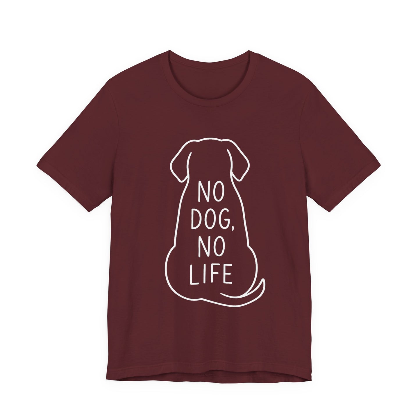 No dog, No life Shirt Funny Dog Lover Tee