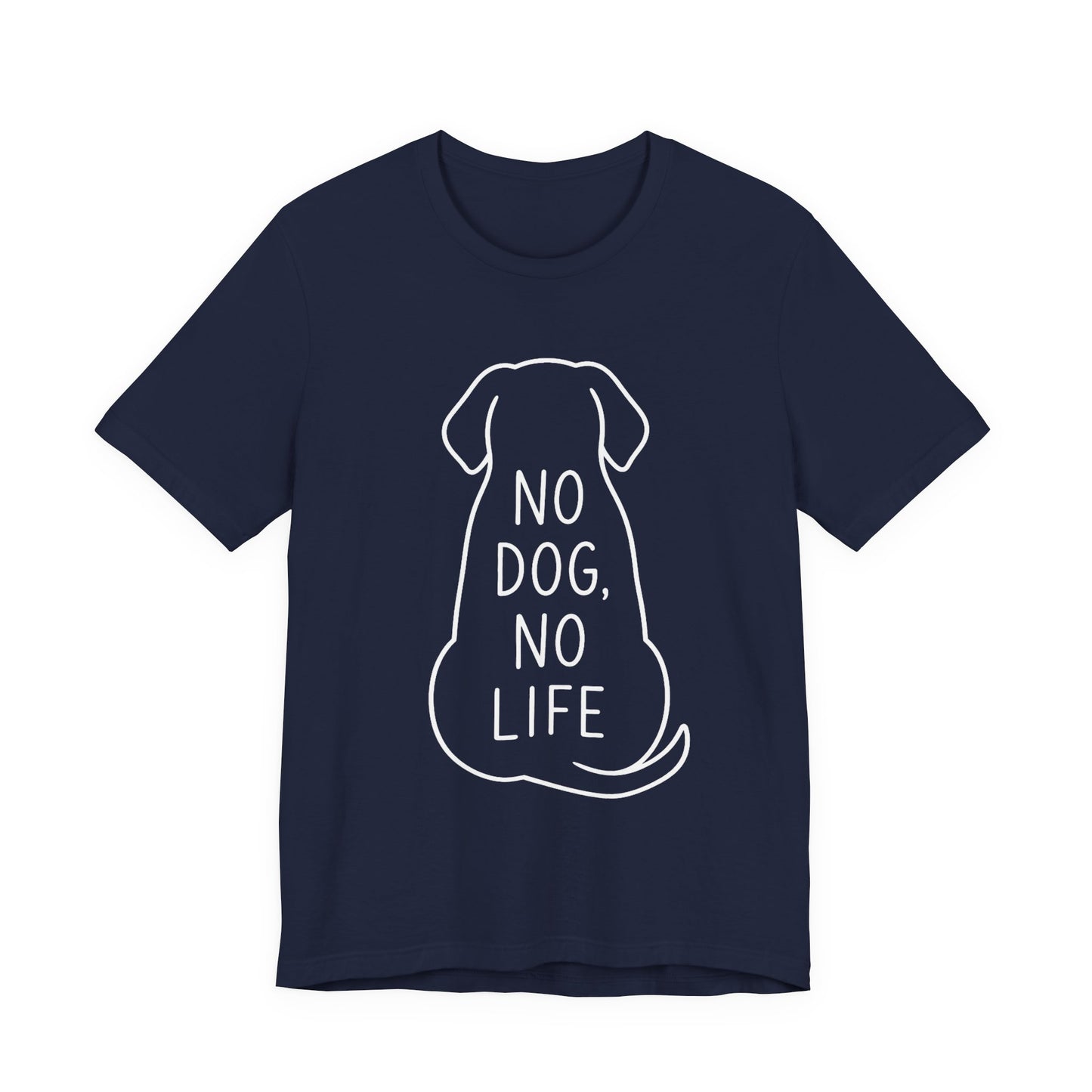No dog, No life Shirt Funny Dog Lover Tee